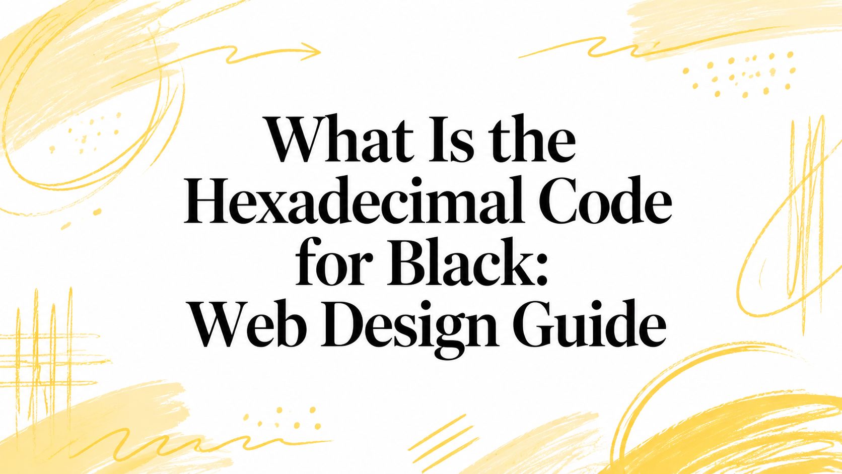 What Is the Hexadecimal Code for Black: Web Design Guide