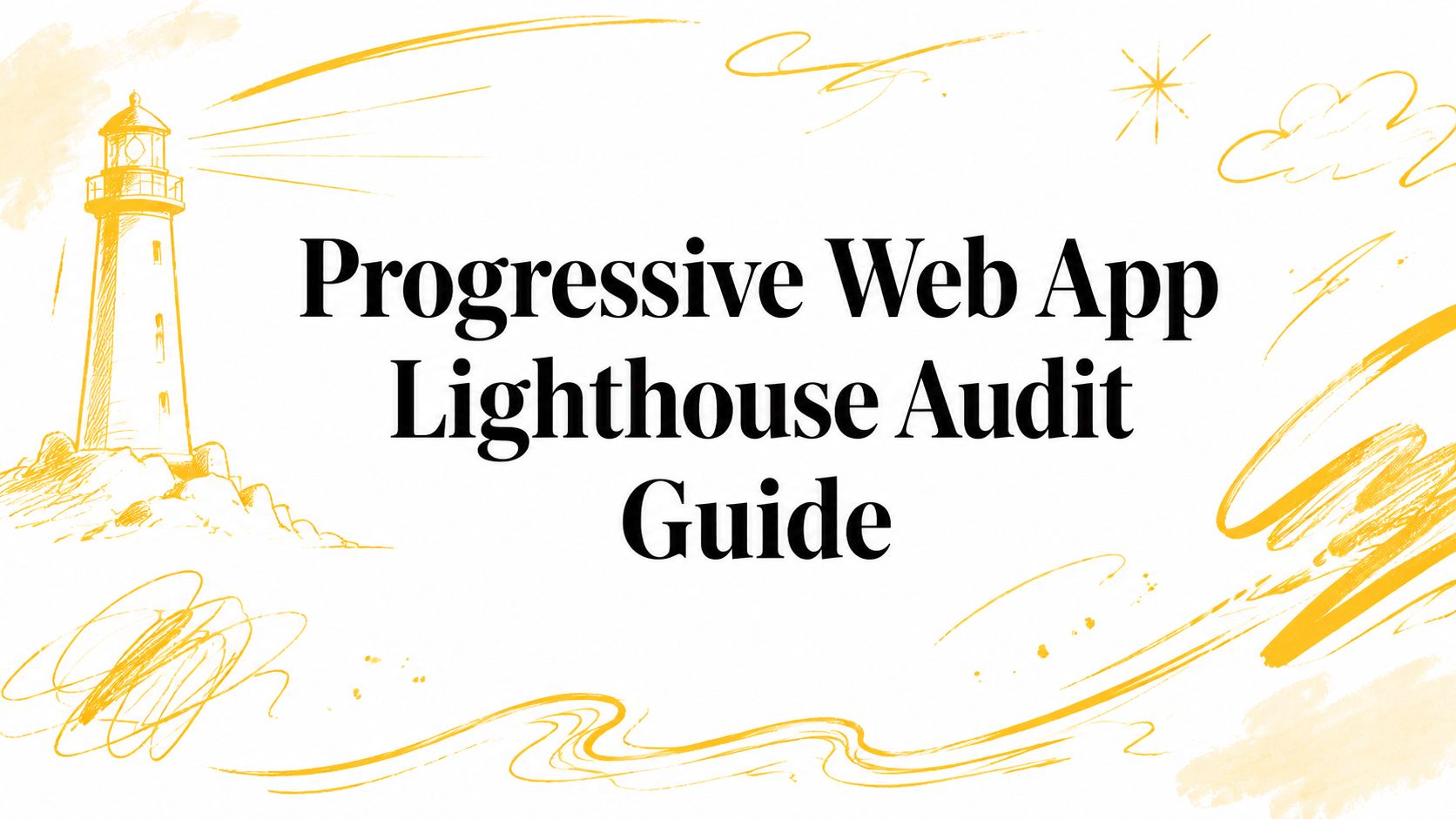 Progressive Web App Lighthouse Audit Guide