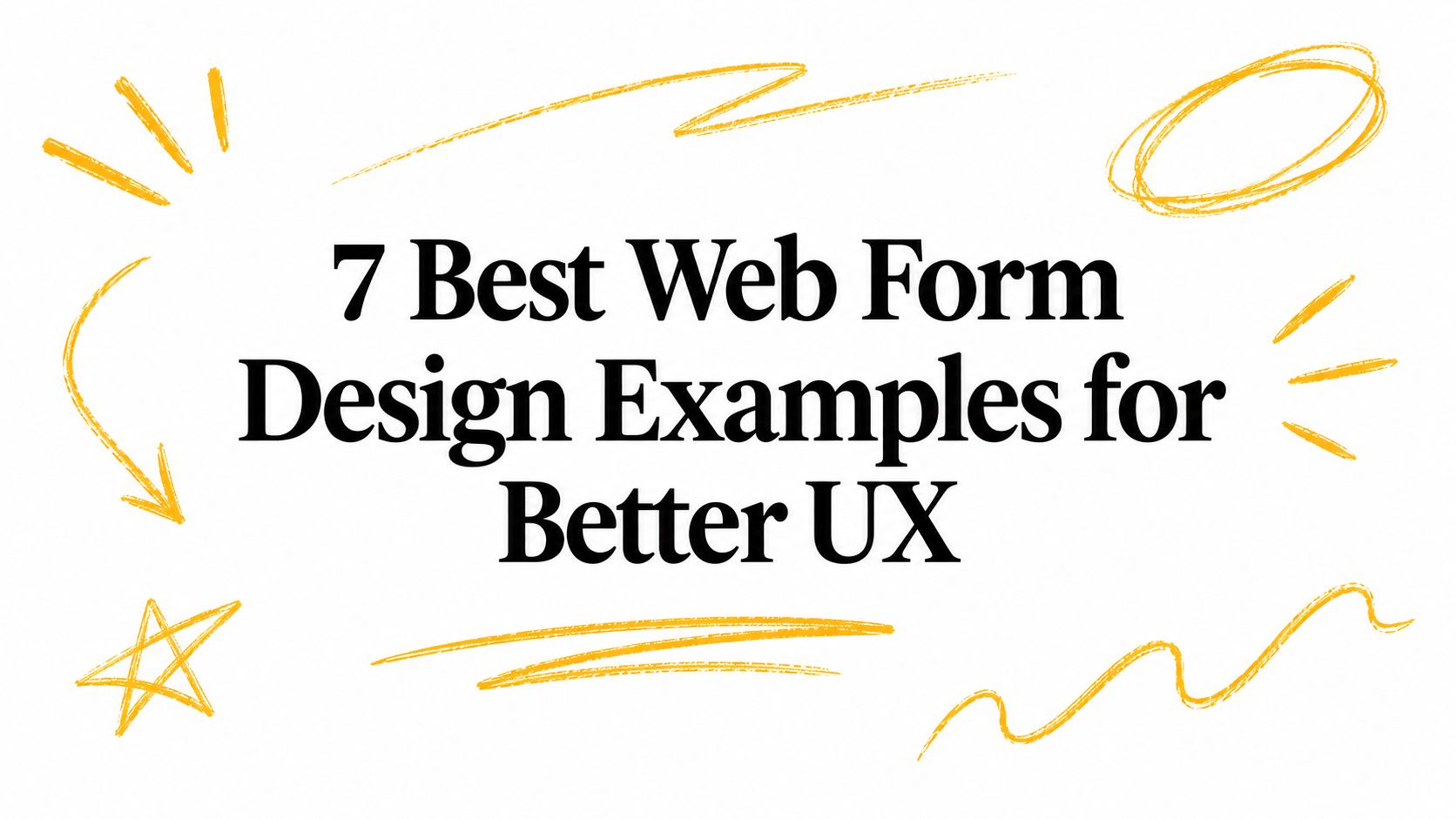 7 Best Web Form Design Examples for Better UX
