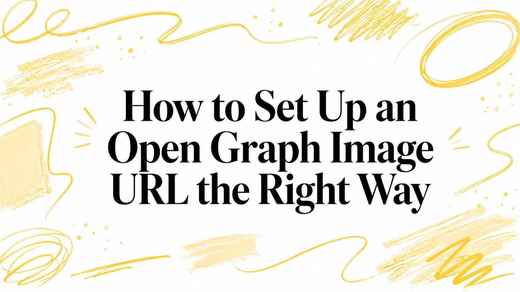 How to Set Up an Open Graph Image URL the Right Way