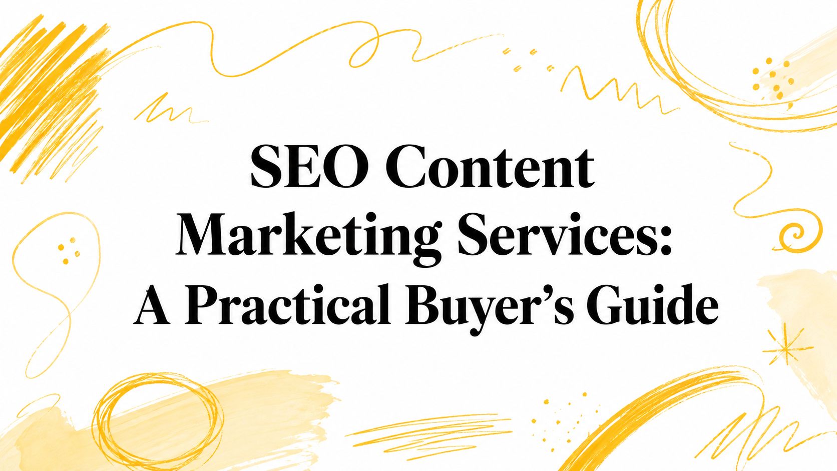 SEO Content Marketing Services: A Practical Buyer's Guide