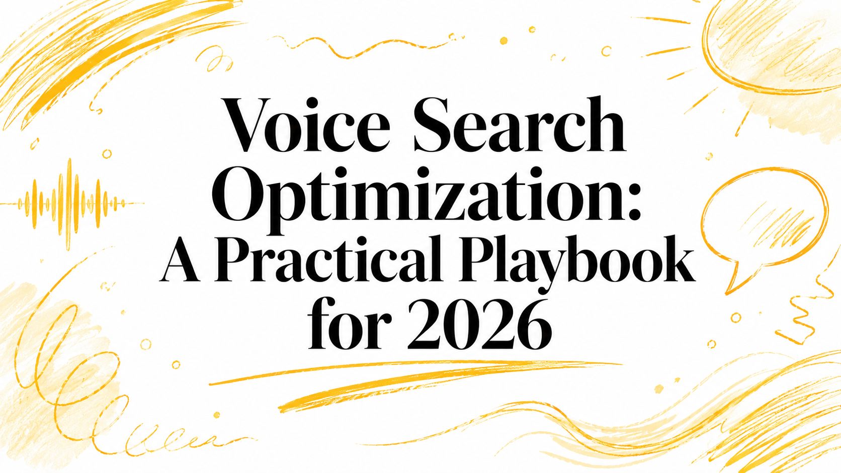 Voice Search Optimization: A Practical Playbook for 2026