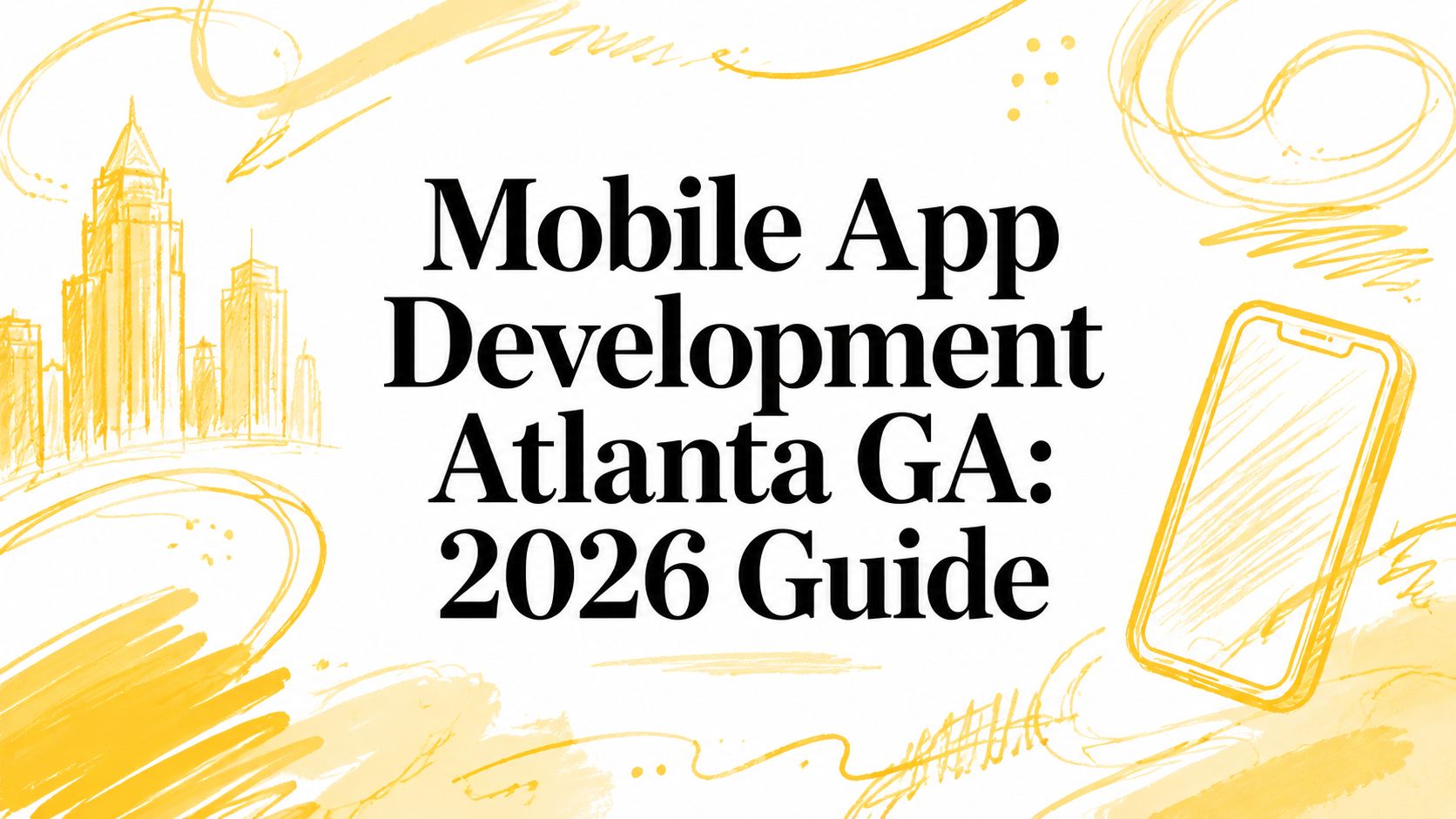 Mobile App Development Atlanta GA: 2026 Guide