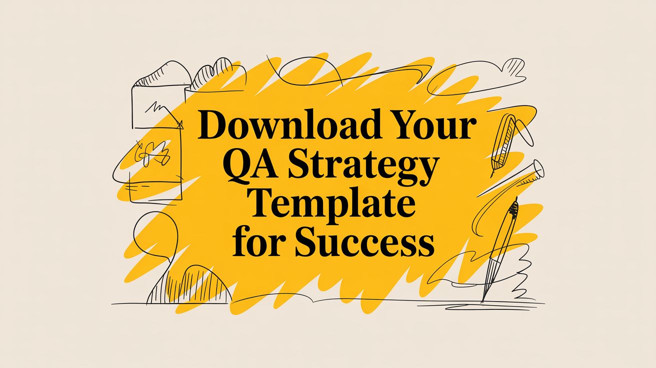 Download Your QA Strategy Template for Success