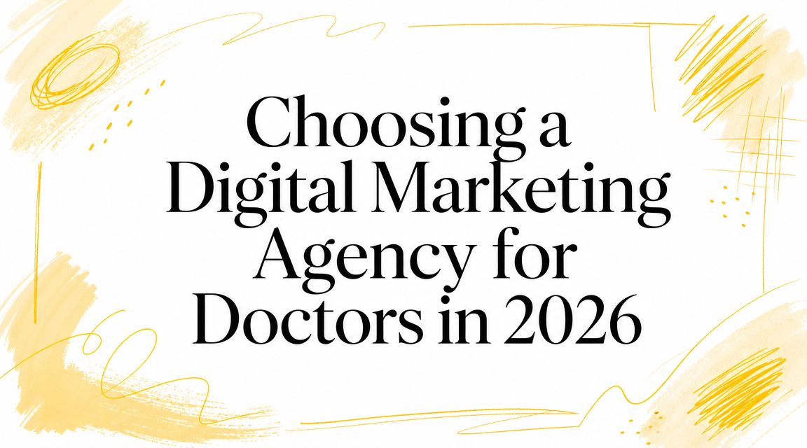 Choosing a Digital Marketing Agency for Doctors in 2026