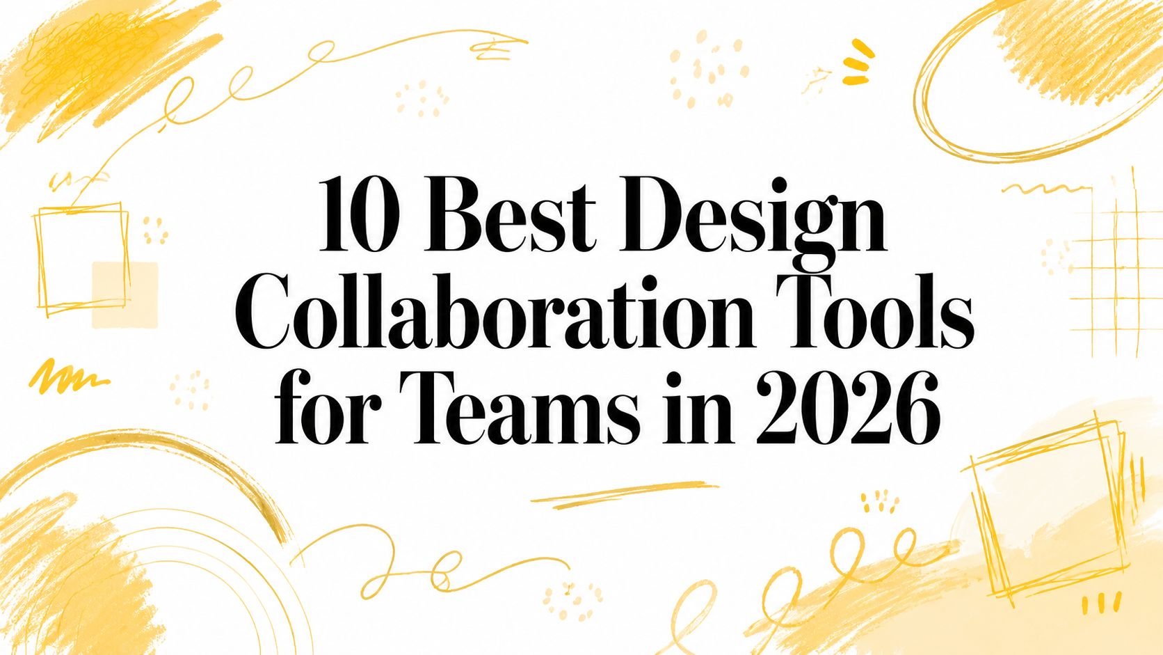 10 Best Design Collaboration Tools for Teams in 2026