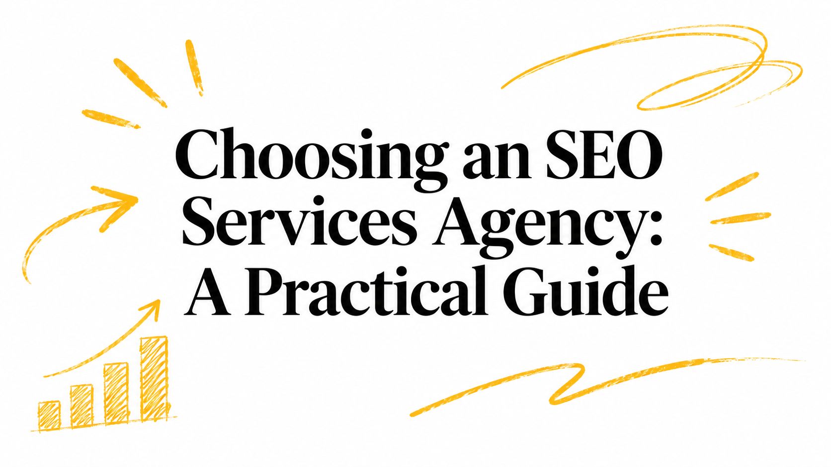 Choosing an SEO Services Agency: A Practical Guide