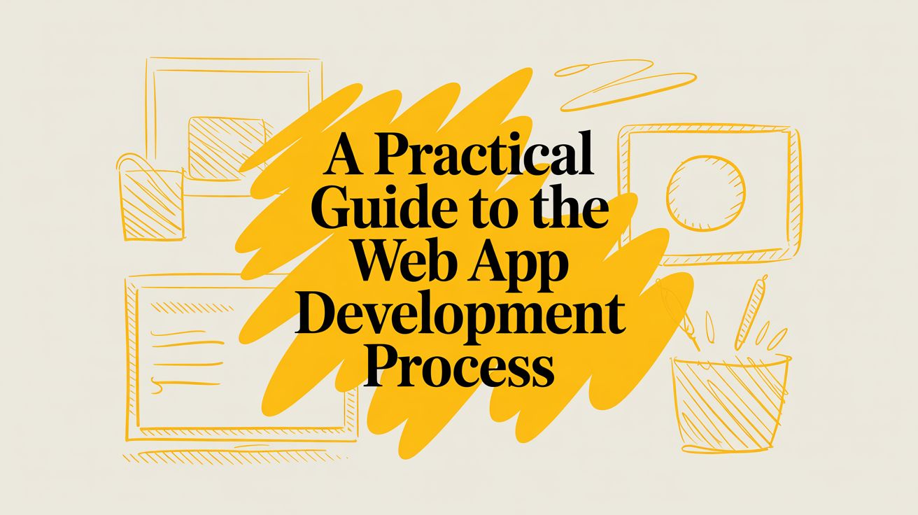 A Practical Guide to the Web App Development Process