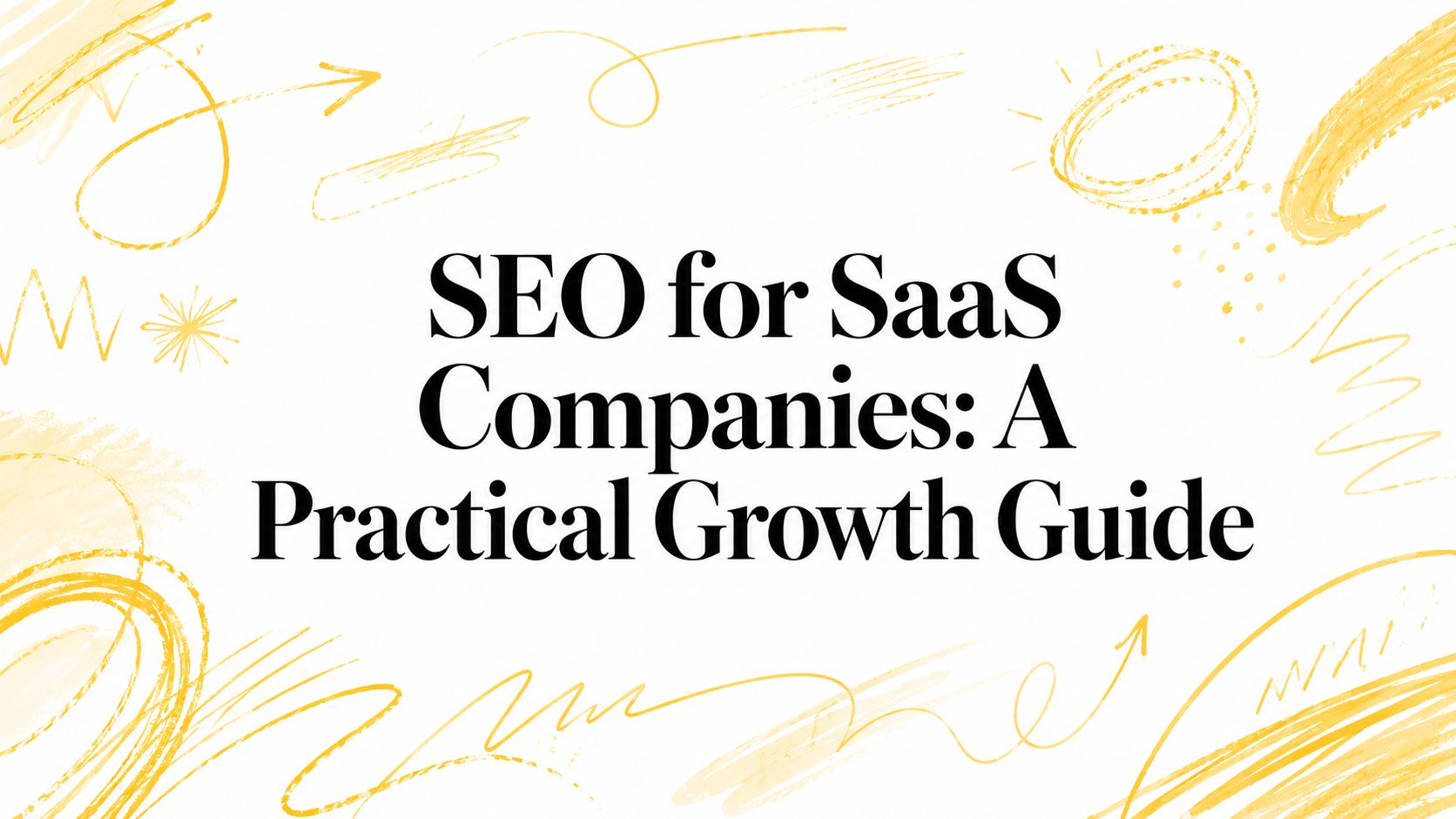SEO for SaaS Companies: A Practical Growth Guide
