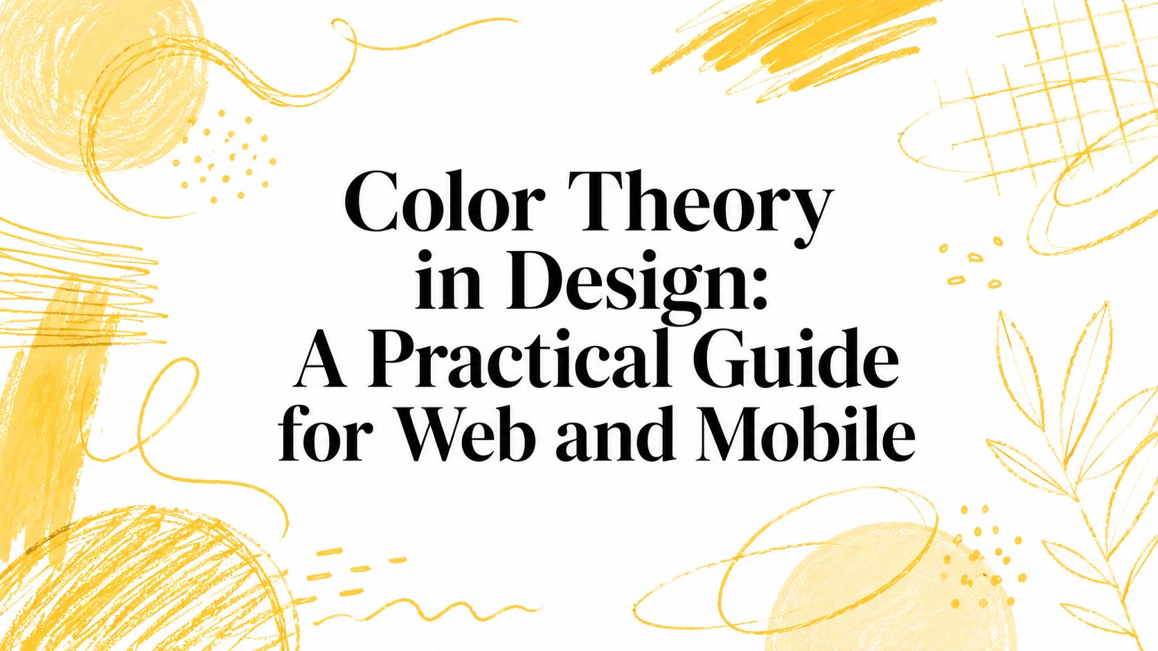 Color Theory in Design: A Practical Guide for Web and Mobile